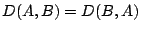 $D(A,B)=D(B,A)$