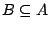 $B\subseteq A$