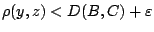 $\rho(y,z)<D(B,C)+\varepsilon$