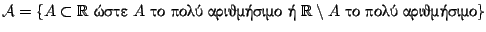$\mathcal{A}=\{A
\subset\mathbb{R} \ \hbox{����}\ A \ \hbox{�� ���� ���������� �}\ \mathbb{R}\setminus A
\ \hbox{�� ���� ����������}\}$