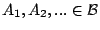 $A_1,A_2,... \in\mathcal{�}$
