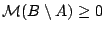 $\mathcal{M}(B\setminus A)\geq 0$
