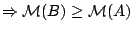 $\Rightarrow \mathcal{M}(B)\geq\mathcal{M}(A)$