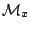 $\mathcal{M}_x$