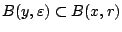 $B(y,\varepsilon)\subset B(x,r)$