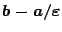 $b-a/\varepsilon$