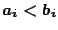 $a_i<b_i$