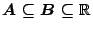 $A\subseteq B\subseteq \mathbb{R}$
